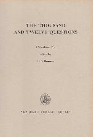 The thousand and twelve questions. A Mandaean text. Ed. in transliteration and translation by E. ...