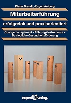 Mitarbeiterführung erfolgreich und praxisorientiert. Changemanagement - Führungsinstrumente - Bet...