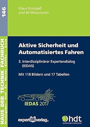 Aktive Sicherheit und Automatisiertes Fahren. 3. interdisziplinärer Expertendialog (IEDAS). Prof....