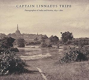 Captain Linnaeus Tripe. Photographer of India and Burma, 1852-1860.