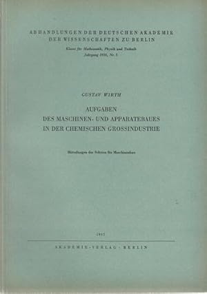 Aufgaben des Maschinen- und Apparatebaues in der chemischen Grossindustrie. Abhandlungen der Deut...