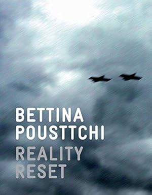 Bettina Pousttchi - Reality Reset. Hrsg.: Von-der-Heydt-Museum Wuppertal.