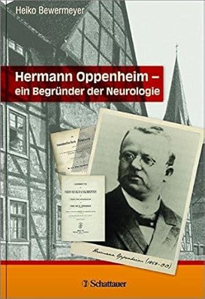 Hermann Oppenheim - ein Begründer der Neurologie. Herausgegeben von Heiko Bewermeyer; mit Beiträg...