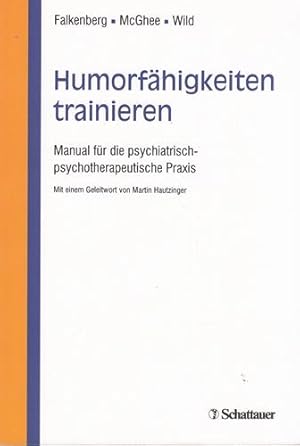 Humorfähigkeiten trainieren. Manual für die psychiatrisch-psychotherapeutische Praxis. Mit einem ...