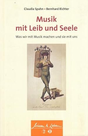 Musik mit Leib und Seele. Was wir mit Musik machen und sie mit uns. Wissen & Leben.