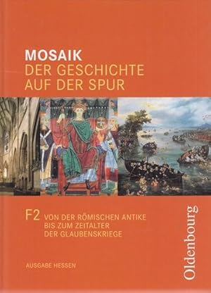 Mosaik. Der Geschichte auf der Spur. F2: Von der römischen Antike bis zum Zeitalter der Glaubensk...