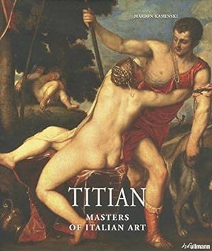 Tiziano Vecellio, known as Titian: 1488/1490-1576. (Masters of Italian Art).