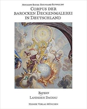 Corpus der barocken Deckenmalerei in Deutschland. Band 5: Freistaat Bayern, Regierungsbezirk Ober...