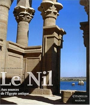 Le Nil. Aux Sources de L'Egypte Antique.