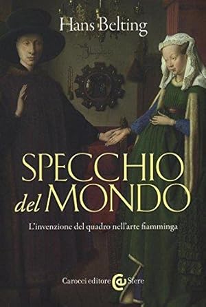 Specchio Del Mondo. L'invenzione Del Quadro Nell'arte Fiamminga. Le sfere, Carocci, 118.