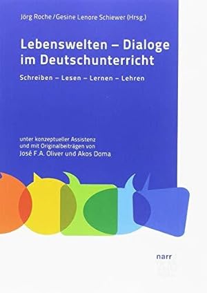 Lebenswelten - Dialoge im Deutschunterricht. Schreiben - Lesen - Lernen - Lehren. Unter konzeptue...