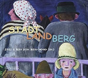 Stadt Land Berg. Kathi & Miko beim Maler Werner Berg.