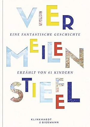 Viermeilenstiefel - Eine fantastische Geschichte. Erzählt von 61 Kindern.