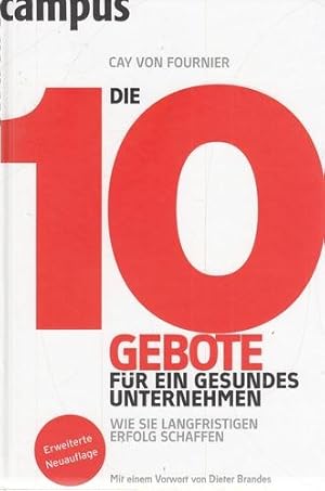 Die 10 Gebote für ein gesundes Unternehmen. Wie Sie langfristigen Erfolg schaffen.