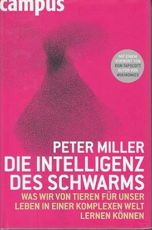 Die Intelligenz des Schwarms. Was wir von Tieren für unser Leben in einer komplexen Welt lernen k...