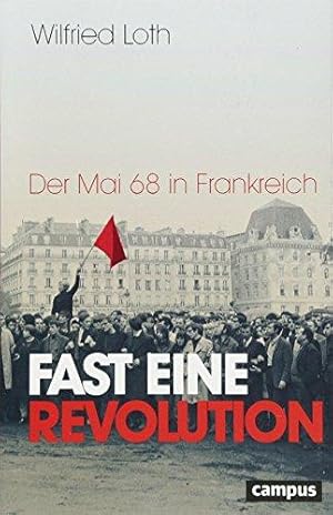 Fast eine Revolution. Der Mai 68 in Frankreich.