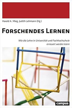 Forschendes Lernen. Wie die Lehre in Universität und Fachhochschule erneuert werden kann.