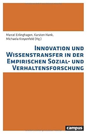 Innovation und Wissenstransfer in der empirischen Sozial- und Verhaltensforschung. Michaela Kreye...