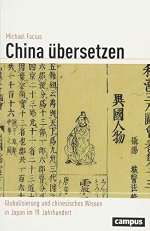 China übersetzen. Globalisierung und chinesisches Wissen in Japan im 19. Jahrhundert. Reihe "Glob...