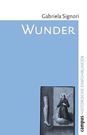 Wunder - Eine historische Einführung. Historische Einführungen; Band 2.