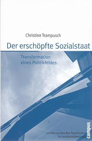 Der erschöpfte Sozialstaat - Transformation eines Politikfeldes. Schriften aus dem Max-Planck-Ins...