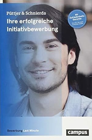 Ihre erfolgreiche Initiativbewerbung. Püttjer & Schnierda / Bewerbung last minute.