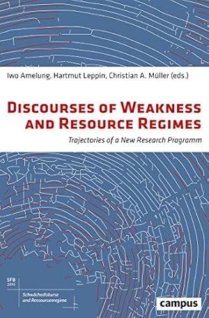 Discourses of Weakness and Resource Regimes: Trajectories of a New Research Program. Hartmut Lepp...