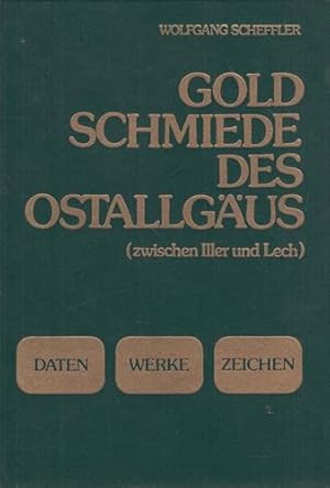 Goldschmiede des Ostallgäus (zwischen Iller und Lech). Daten, Werke, Zeichen.