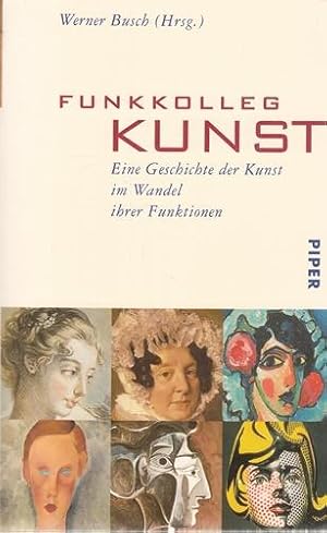 Funkkolleg Kunst. Eine Geschichte der Kunst im Wandel ihrer Funktionen.