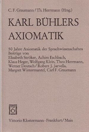 Karl Bühlers Axiomatik. 50 Jahre Axiomatik der Sprachwissenschaften. Beiträge von Elisabeth Strök...