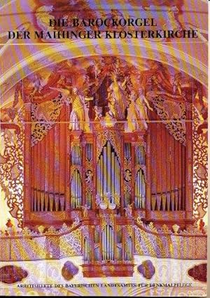 Die Barockorgel der Maihinger Klosterkirche. Arbeitshefte des Bayerischen Landesamtes für Denkmal...