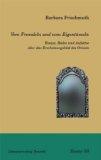 Vom Fremdeln und vom Eigentümeln. Essays, Reden und Aufsätze über das Erscheinungsbild des Orient...