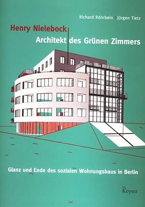 Architekt des Grünen Zimmers. Glanz und Ende des sozialen Wohnungsbaus in Berlin. Strauss-Edition...