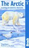 The Arctic. A Guide to Coastal Wildlife. Bradt Travel Guide Artic Ocean.