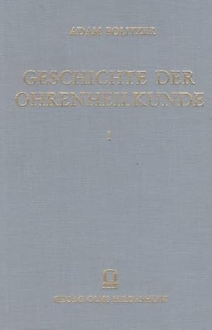 Geschichte der Ohrenheilkunde. 2 (zwei) Bände. Nachdruck der Ausgabe Stuttgart 1907-13. Reprint: ...