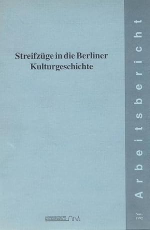 Streifzüge in die Berliner Kulturgeschichte. Von Bräuchen und Mißbräuchen, Festen und Feiern, Gew...