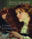 Courbet - A Dream of Modern Art. English Edition.