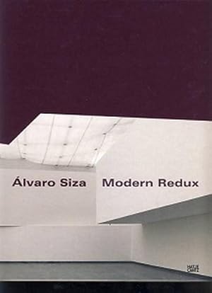 A lvaro Siza. Modern Redux. [In conjunction with the Exhibition Ã lvaro Siza - Modern Redux, Inst...