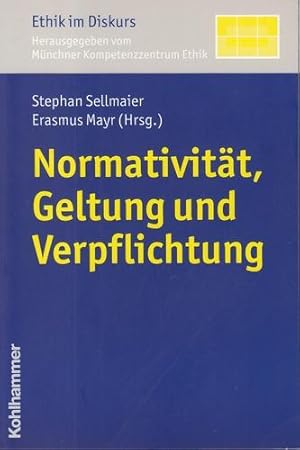 Normativität, Geltung und Verpflichtung. Festschrift für Wilhelm Vossenkuhl zum 65. Geburtstag. E...