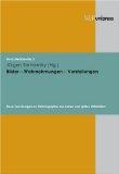 Bilder - Wahrnehmungen - Vorstellungen. Neue Forschungen zur Historiographie des hohen und späten...