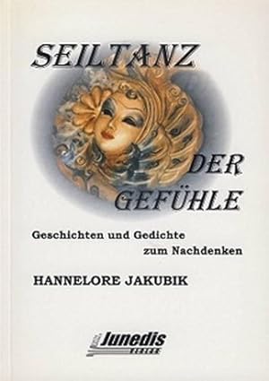 Seiltanz der Gefühle. Geschichten und Gedichte zum Nachdenken.