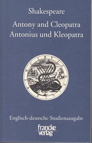 Antony and Cleopatra - Antonius und Kleopatra. Deutsche Prosafassung, Anmerkungen, Einleitung und...