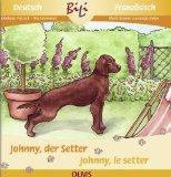 Johnny, der Setter. Johnny, le setter. BiLi - Zweisprachige Sachbücher.