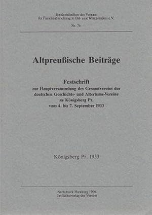 Altpreussische Beiträge: Festschrift zur Hauptversammlung des Gesamtvereins der deutschen Geschic...