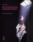 Schamanen auf dem Dach der Welt. Trance, Heilung und Initiation in Kleintibet.