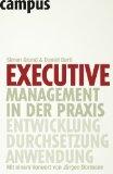 Executive Management in der Praxis. Entwicklung - Durchsetzung - Anwendung.