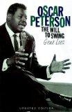 Oscar Peterson: The Will to Swing