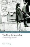 Thinking the Impossible. French Philosophy Since 1960 (Oxford History of Philosophy).