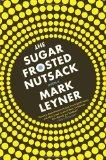 The Sugar Frosted Nutsack. A Novel.