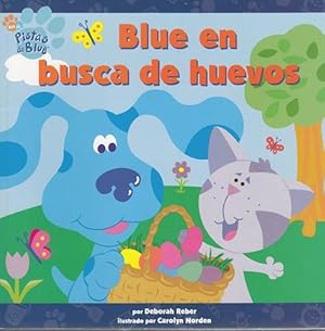 Blue en busca de huevos.